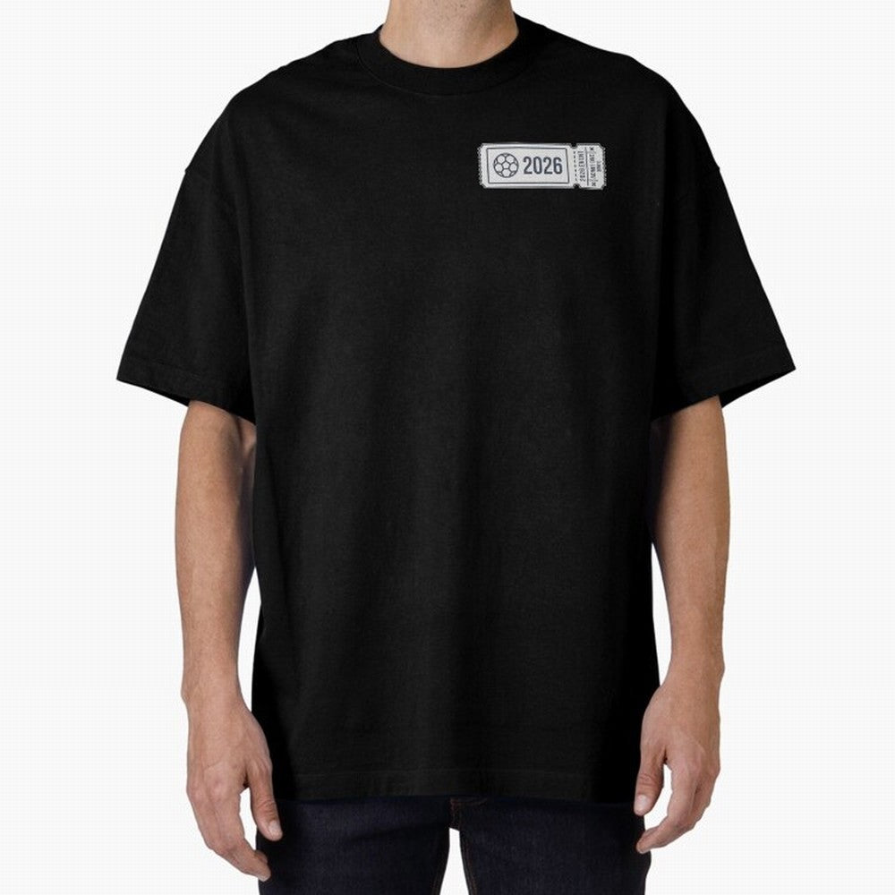 World Cup 2026 EVENT Ticket Admit One Design Oversized T-Shirt Feel the Trophy Chase of FIFA World Cup 2026 Group Stage for Fans of Haaland and Mbappe and Brazil, Bringing Stadium Memories, Football Loyalty, International Chants and Championship