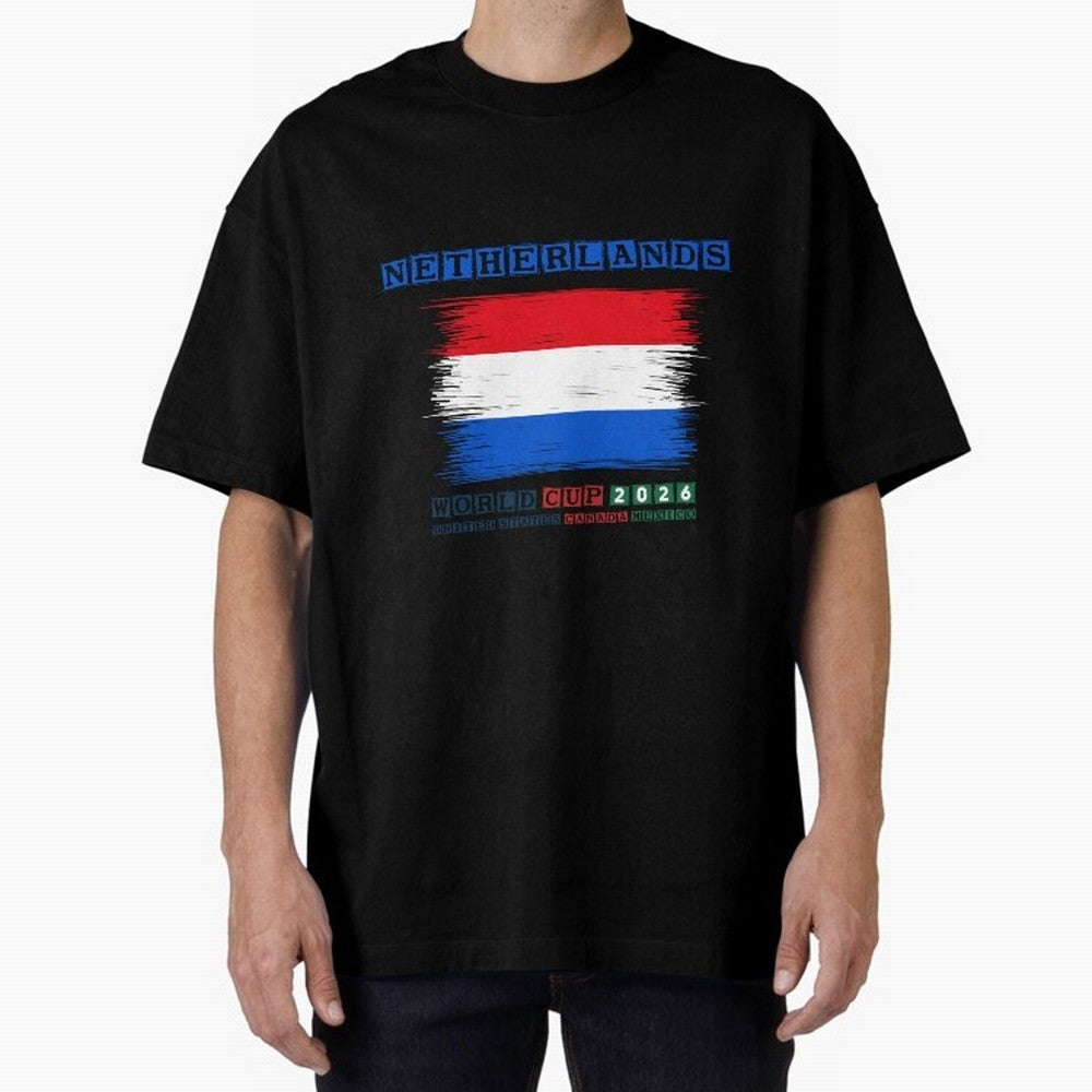 NETHERLANDS WORLD CUP 2026 Oversized T-Shirt Live the Energy of FIFA World Cup 2026 Group Stage with CR7, France and Portugal Energy, Stadium Chants, National Pride, Trophy Dreams and Unforgettable Football Memories; Created for Match Day Parties,