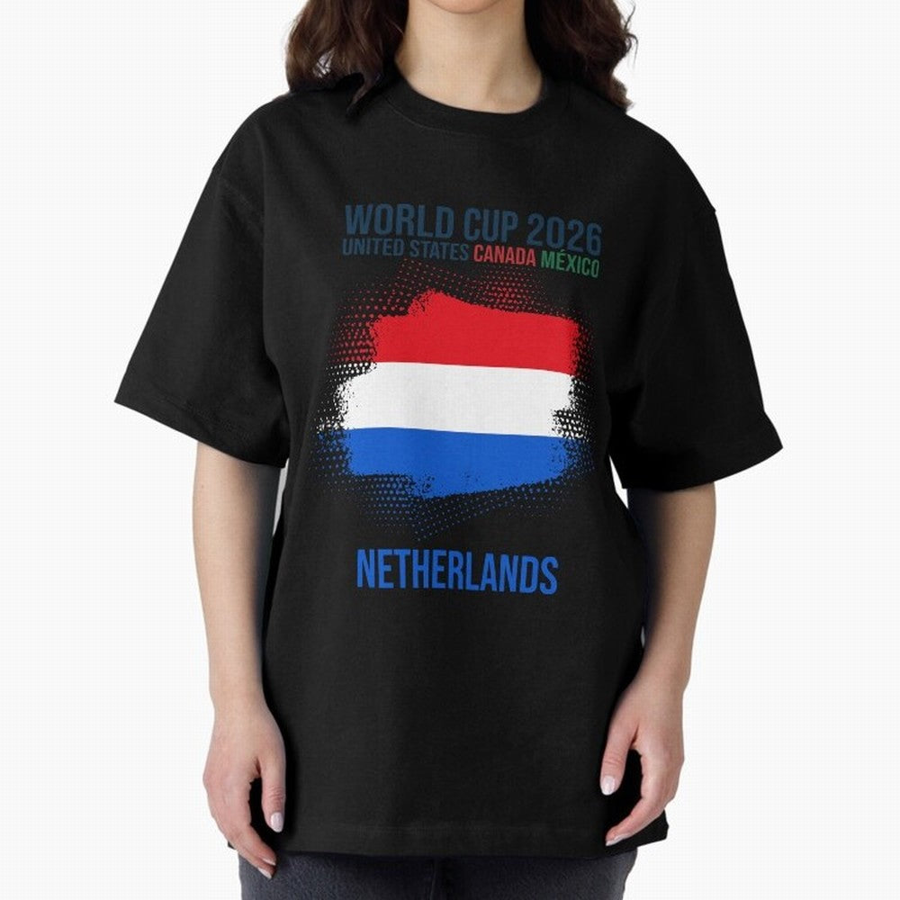 NETHERLANDS WORLD CUP 2026 Oversized T-Shirt Turn Football Passion into the FIFA World Cup 2026 USA Canada Mexico Journey through Mbappe Highlights, Brazil, Portugal and Argentina Pride, Game Day Rituals, Football Legends, Country Pride and the