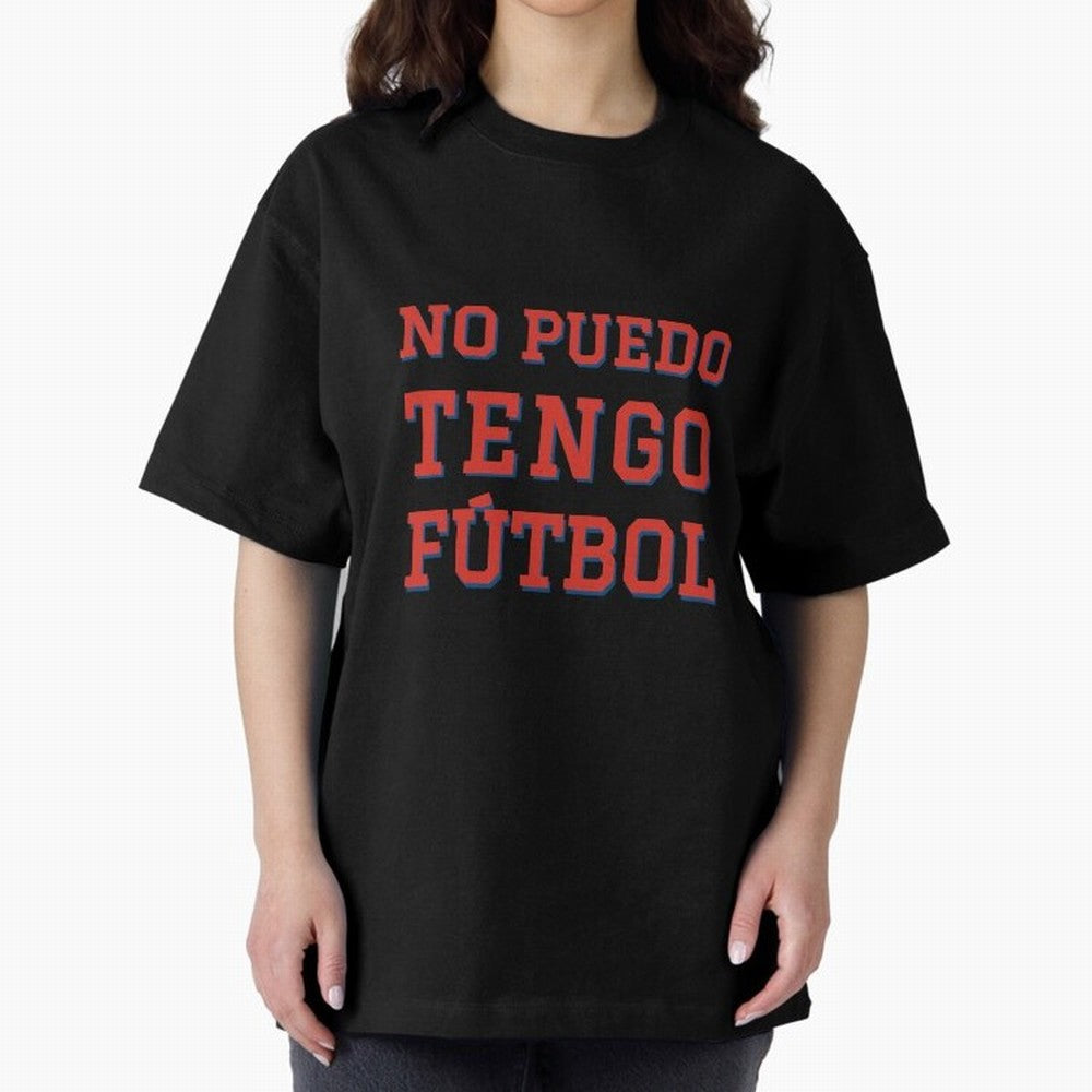 No puedo, tengo f¨²tbol Oversized T-Shirt Feel Match Day Hype around FIFA World Cup 2026, Cristiano Ronaldo, Haaland and CR7, England, France and Netherlands, Retro Football Energy, Iconic Rivalries, Trophy Chase Drama and Stadium Atmosphere; Great