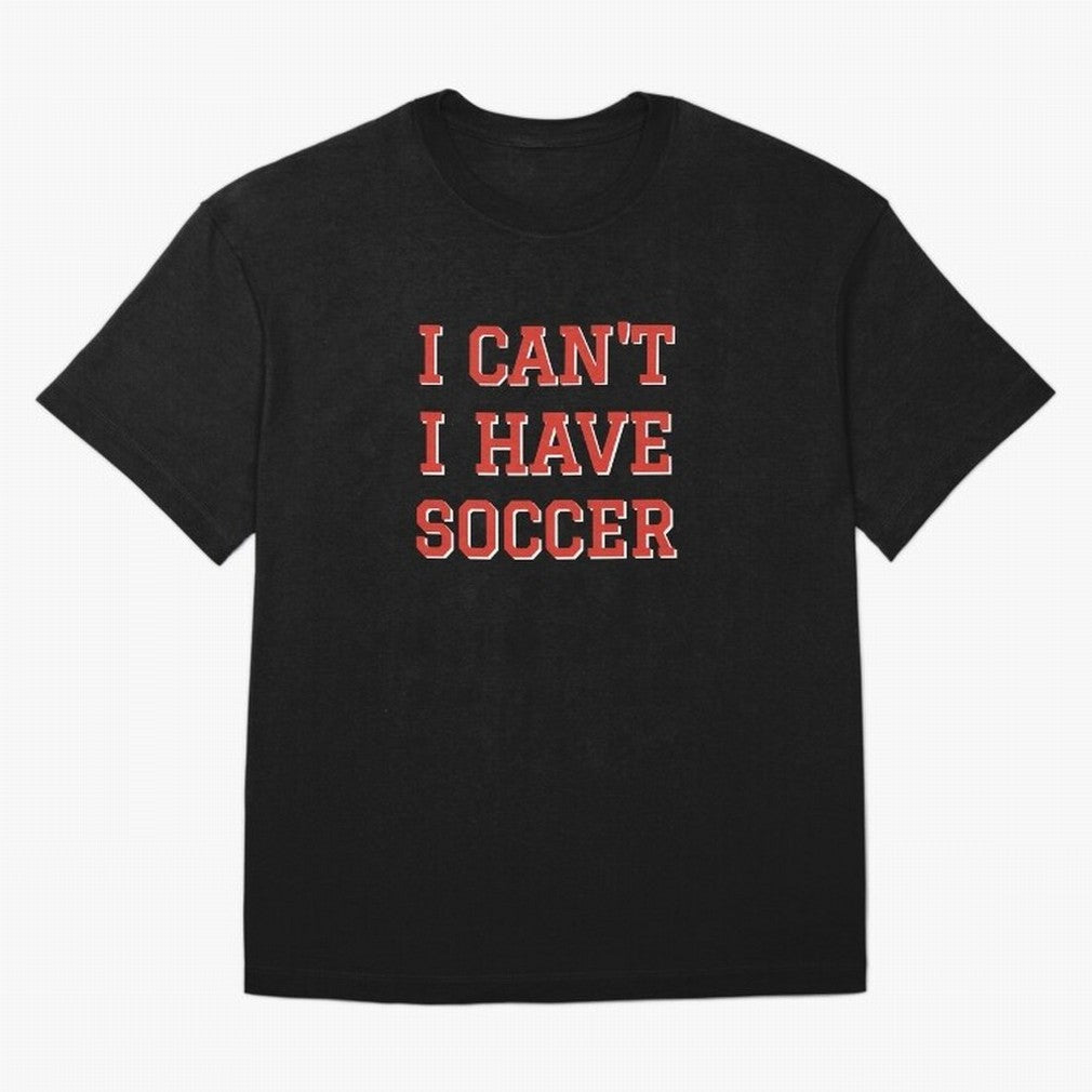 I can't, I have soccer Oversized T-Shirt Unlock FIFA World Cup 2026 USA Canada Mexico Spirit, Made for Portugal, Cristiano Ronaldo, Game Day Rituals, Football Legends, Country Pride and the Road to the Final; Ideal for Passionate Fans Who Love