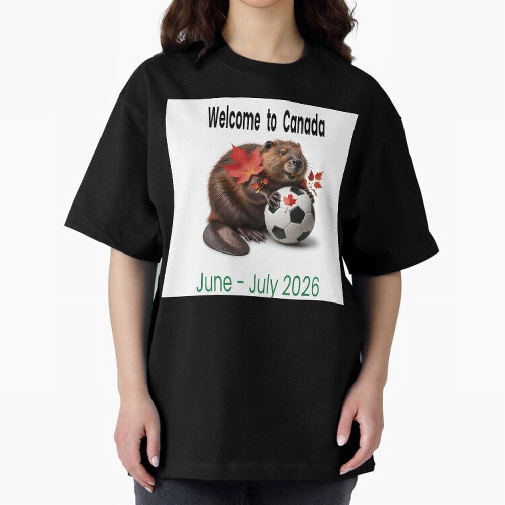 Welcome to Canada June July Soccer 2026 Oversized T-Shirt Bring International Match Energy to the FIFA World Cup 2026 USA Canada Mexico Journey through Messi Highlights, Brazil Pride, Soccer Culture, Superstar Moments, National Team Dreams and