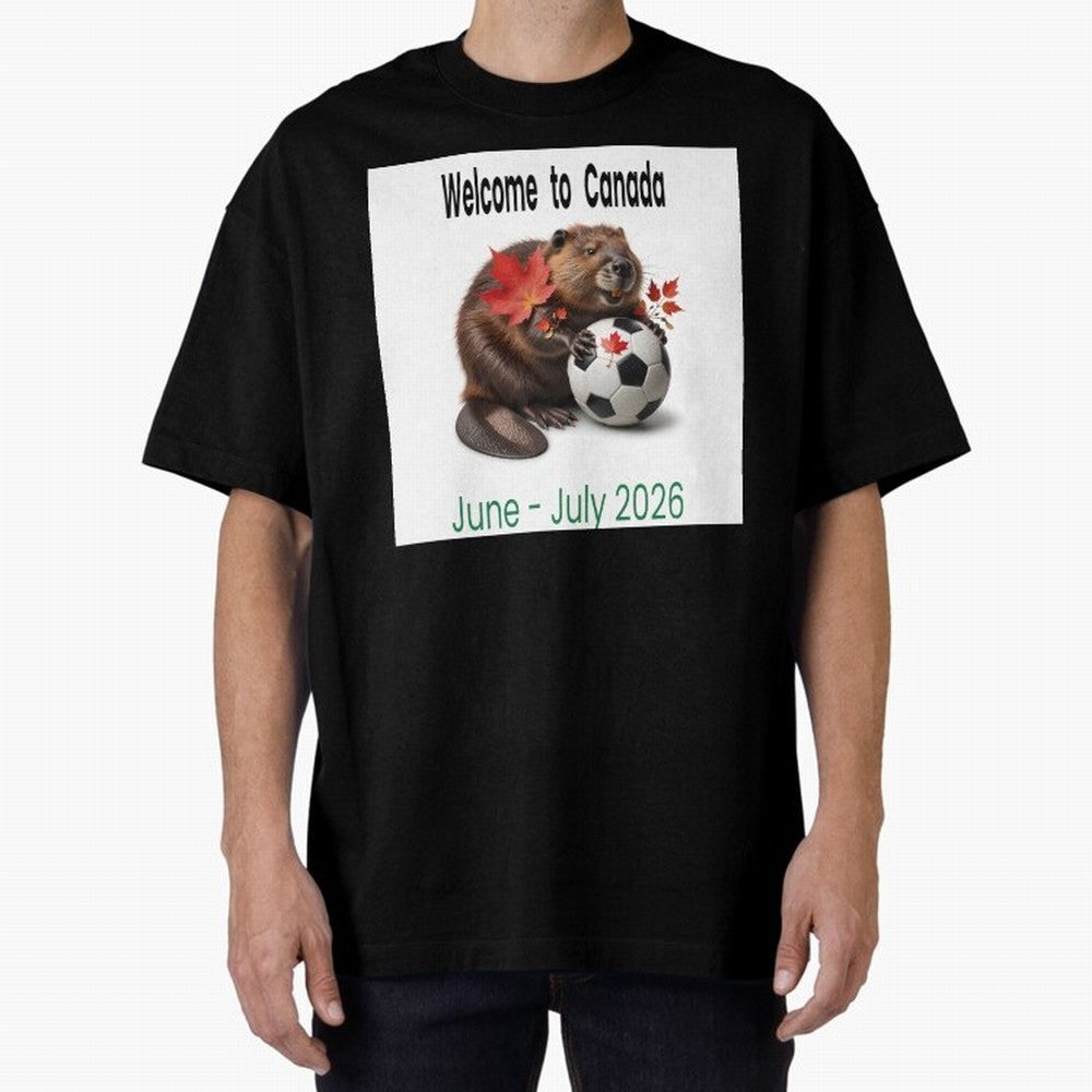 Welcome to Canada June July Soccer 2026 Oversized T-Shirt Bring International Match Energy to the FIFA World Cup 2026 USA Canada Mexico Journey through Messi Highlights, Brazil Pride, Soccer Culture, Superstar Moments, National Team Dreams and