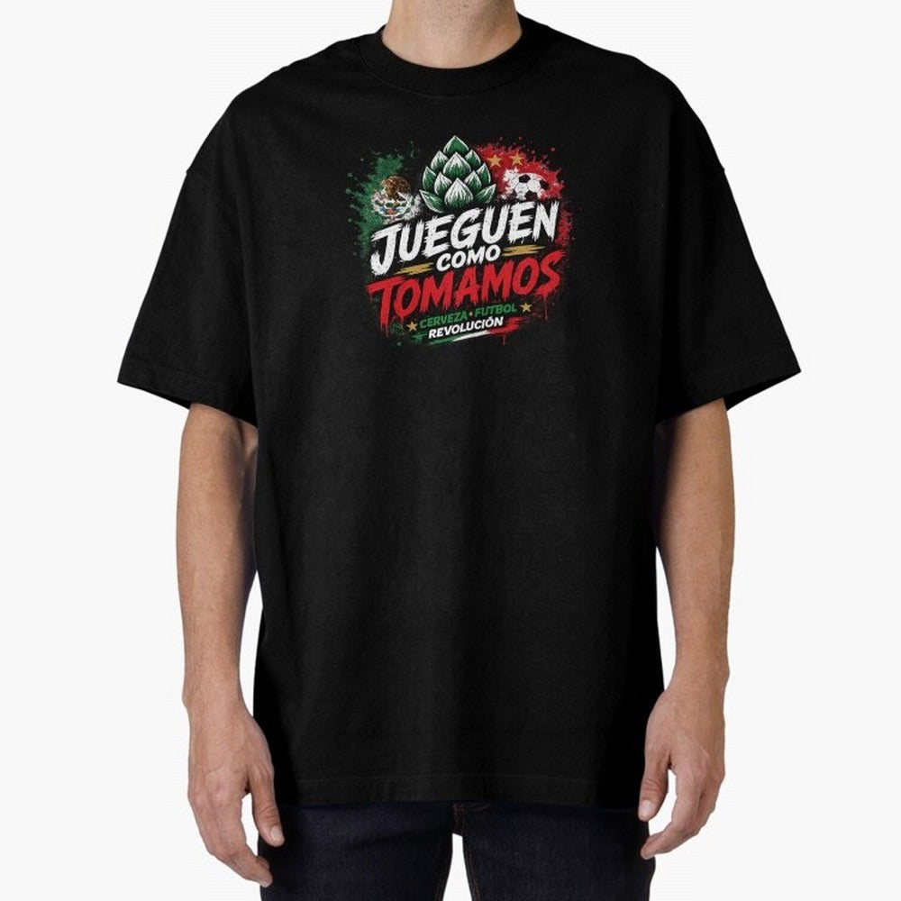 Jueguen Como Tomamos Futbol Cervecero Oversized T-Shirt Back Your Heroes with Match Day Hype around FIFA World Cup 2026 USA Canada Mexico, CR7 and Messi, Netherlands, Football History, Final Match Energy, Crowd Noise and Once in a Lifetime Moments;
