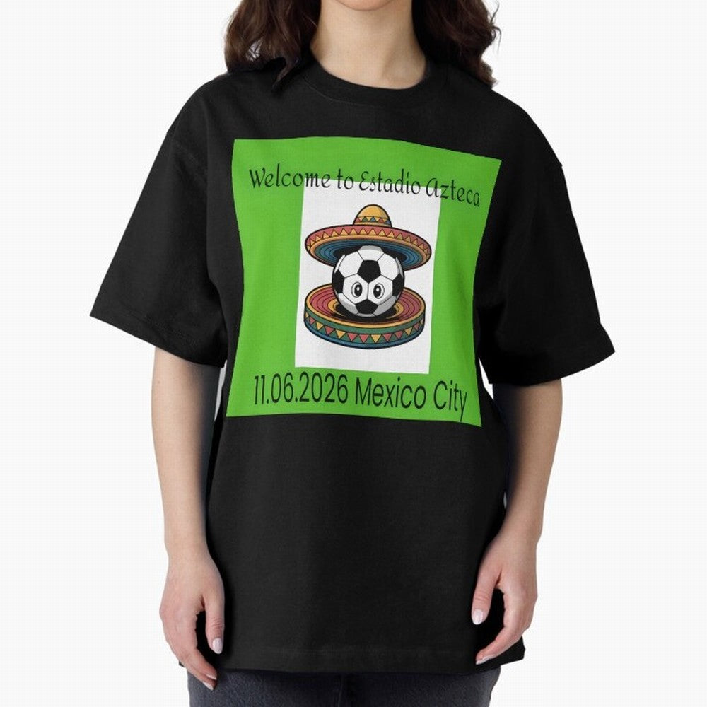 Welcome to Estadio Azteca Mexico City June 11, 2026 Oversized T-Shirt Treasure Match Day Hype around FIFA World Cup 2026, Haaland, England, France and Netherlands, Match Day Excitement, Supporter Culture, Golden Goals and Global Football Passion;