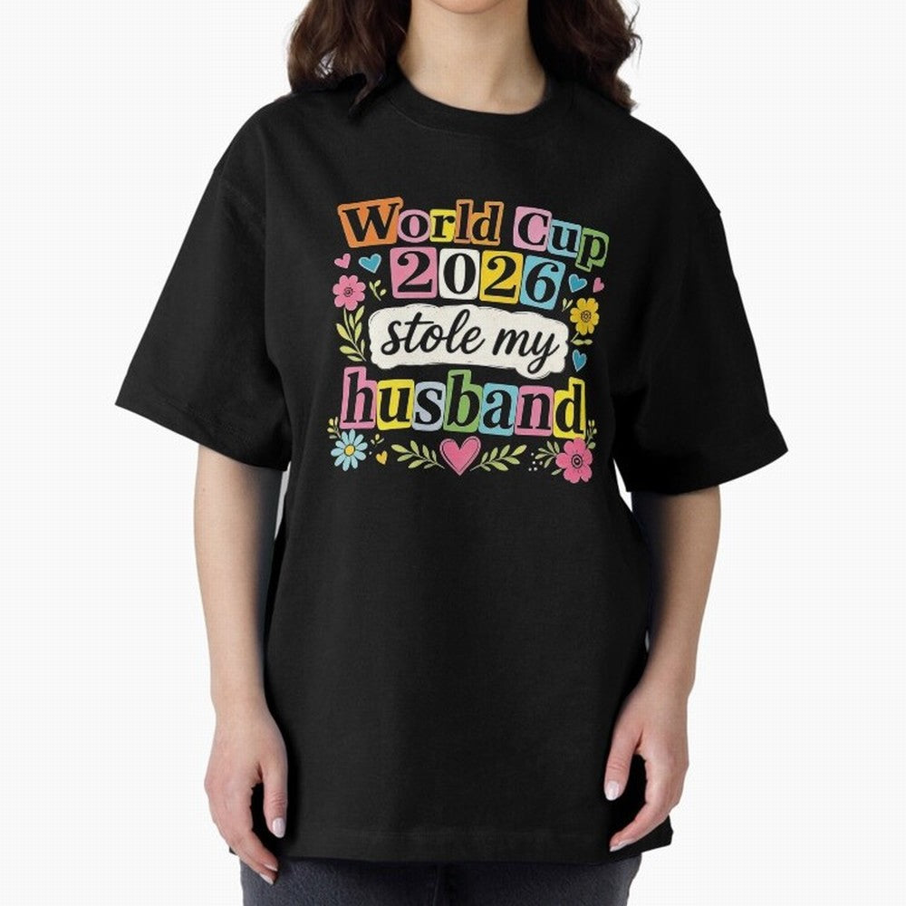 World Cup Stole My Husband Funny World Cup 2026 Meme Soccer Wife Humor Football Widow Joke Oversized T-Shirt Honor FIFA World Cup 2026 USA Canada Mexico with Neymar, Brazil, Portugal and Argentina Energy, Worldwide Fan Energy, Dramatic Goals,