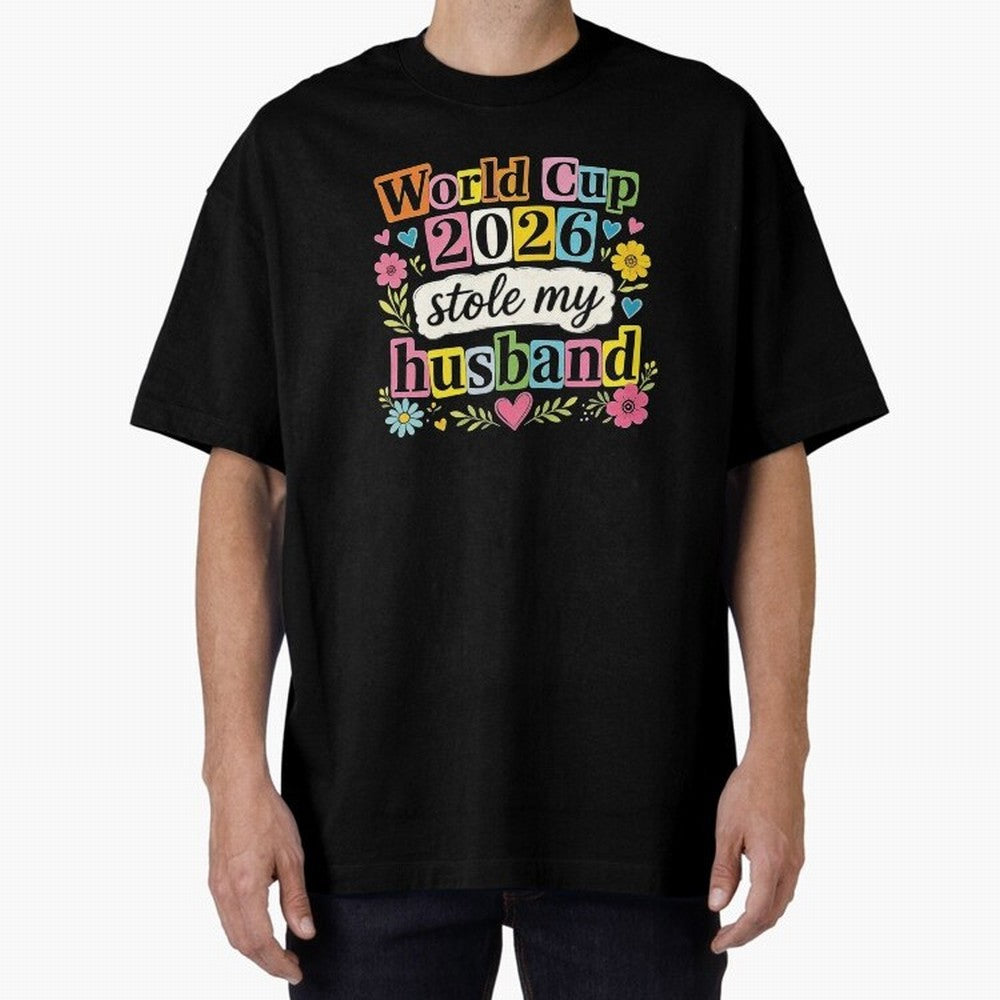 World Cup Stole My Husband Funny World Cup 2026 Meme Soccer Wife Humor Football Widow Joke Oversized T-Shirt Honor FIFA World Cup 2026 USA Canada Mexico with Neymar, Brazil, Portugal and Argentina Energy, Worldwide Fan Energy, Dramatic Goals,