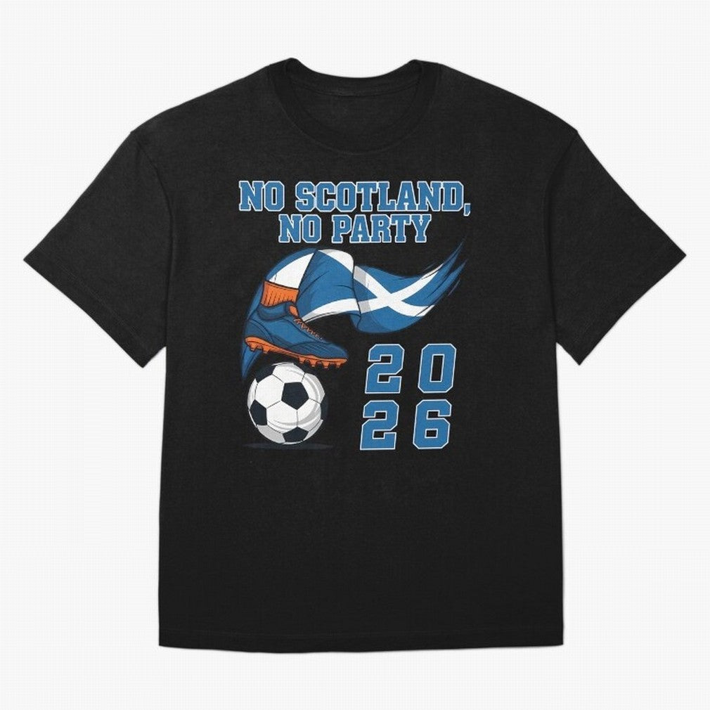 No Scotland No Party Scottish Tartan Army - World Cup 2026 Oversized T-Shirt Show Your Tournament Heart for the FIFA World Cup 2026 Journey through Mbappe Highlights, Spain Pride, Worldwide Fan Energy, Dramatic Goals, Stadium Lights and