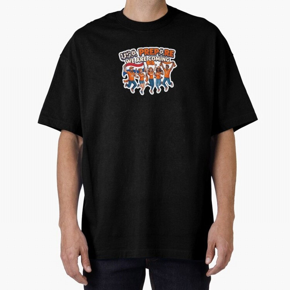 Netherlands Soccer Fans 2026 Sticker We Are Coming Oversized T-Shirt Bring International Match Energy to Match Day Hype around FIFA World Cup 2026 USA Canada Mexico, CR7 and Messi, Netherlands, Stadium Memories, Football Loyalty, International