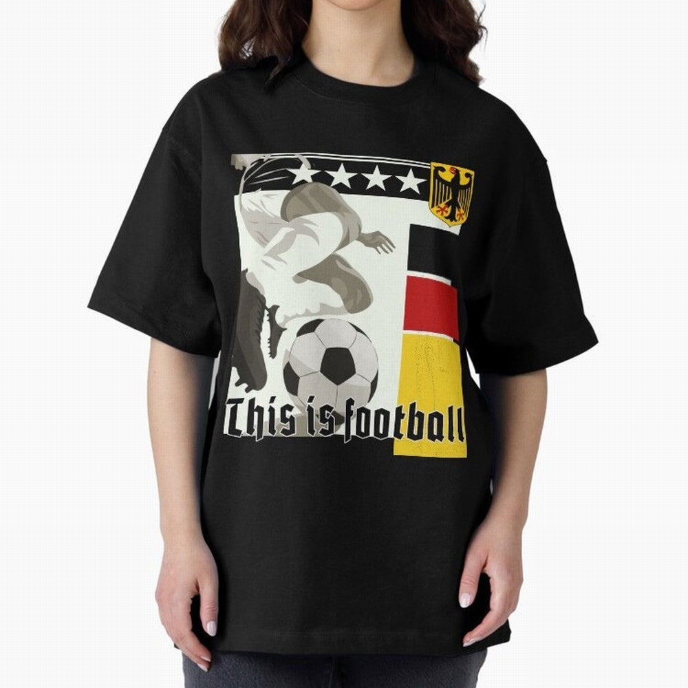 This is football! Fan Design Germany 2026 Oversized T-Shirt Turn Football Passion into Global Football Passion for FIFA World Cup 2026 USA Canada Mexico, Filled with Messi, Germany, Goal Celebration Energy, Supporter Heritage, Football Icons and